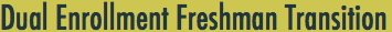 Dual Enrollment Freshman Transition