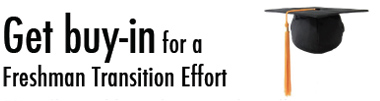 Get buy-in for a Freshman Transition Effort